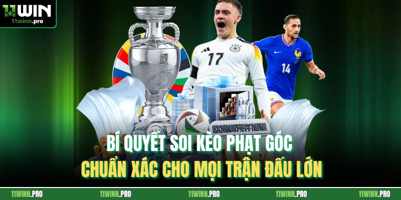 Bí Quyết Soi Kèo Phạt Góc Chuẩn Xác Cho Mọi Trận Đấu Lớn