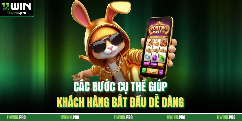 Các bước cụ thể giúp khách hàng bắt đầu dễ dàng 