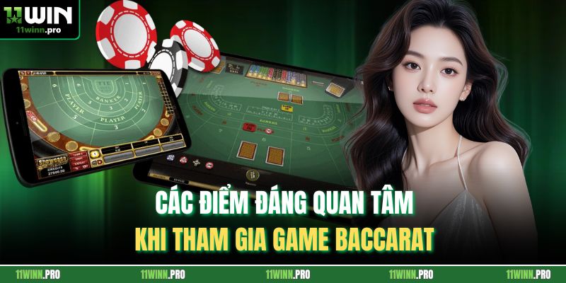 Các điểm đáng quan tâm khi tham gia game baccarat