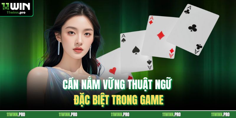 Cần nắm vững thuật ngữ đặc biệt trong game