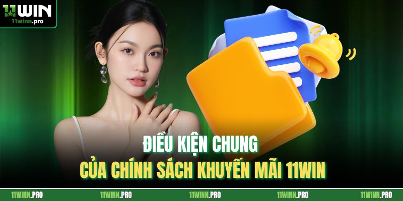 Điều kiện chung của chính sách khuyến mãi 11Win