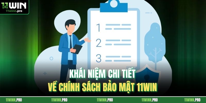 Khái niệm chi tiết về chính sách bảo mật 11Win