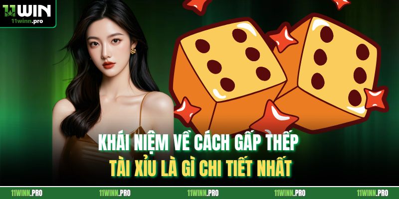 Khái niệm về cách gấp thếp Tài Xỉu là gì chi tiết nhất
