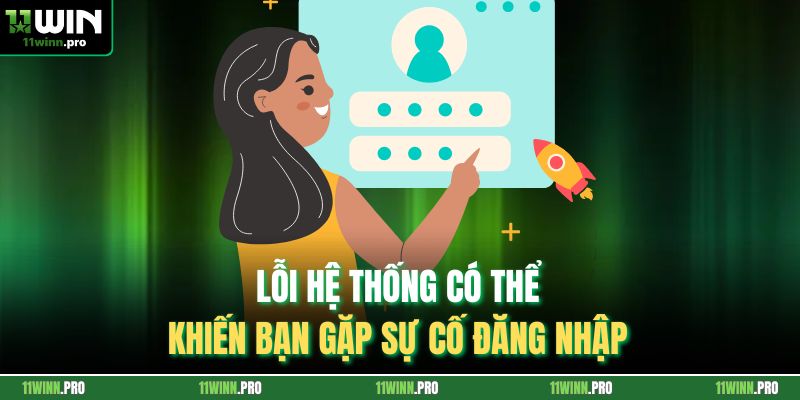 Lỗi hệ thống có thể khiến bạn gặp sự cố đăng nhập