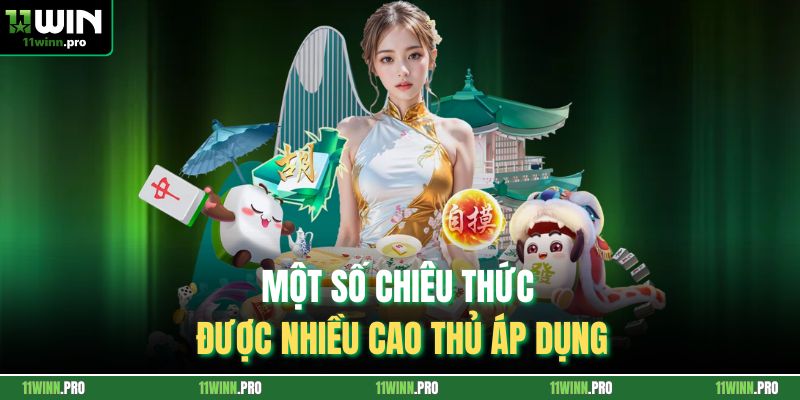 Một số chiêu thức được nhiều cao thủ áp dụng