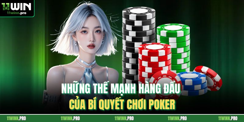 Những thế mạnh hàng đầu của bí quyết chơi poker