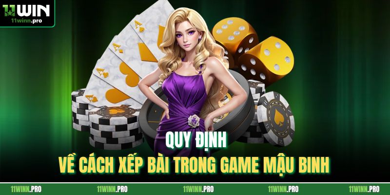 Quy định về cách xếp bài trong game mậu binh 