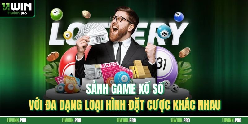 Sảnh game xổ số với đa dạng loại hình đặt cược khác nhau