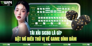 Tài Xỉu Sicbo Là Gì? Bật Mí Điều Thú Vị Về Game Đình Đám