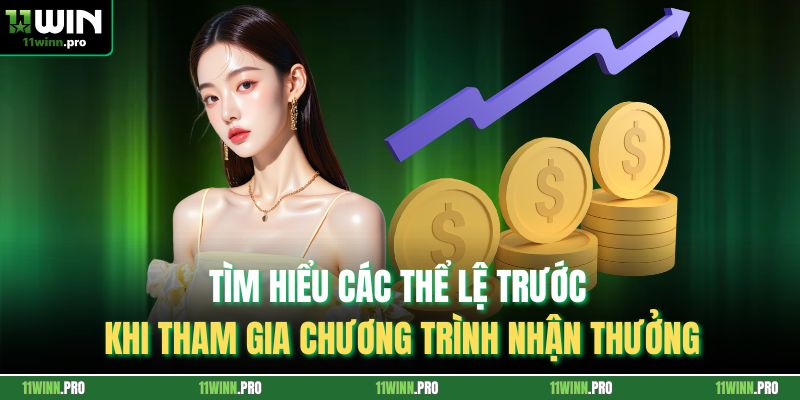 Tìm hiểu các thể lệ trước khi tham gia chương trình nhận thưởng