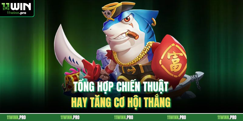 Tổng hợp chiến thuật hay tăng cơ hội thắng