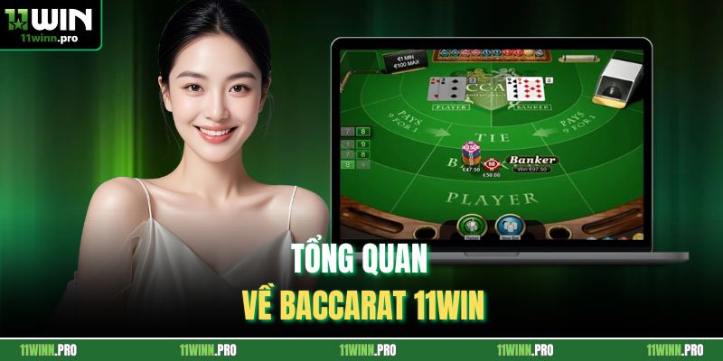 Tổng quan về Baccarat 11Win