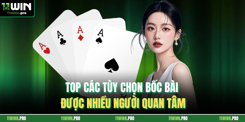 Top các tùy chọn bốc bài được nhiều người quan tâm