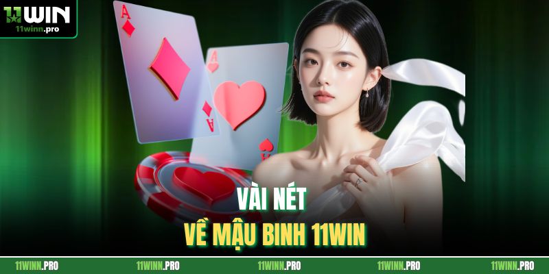 Vài nét về mậu binh 11Win
