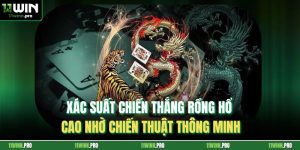 Xác Suất Chiến Thắng Rồng Hổ Cao Nhờ Chiến Thuật Thông Minh